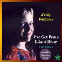 I've Got Peace Like A River [Single], by Becky Williams